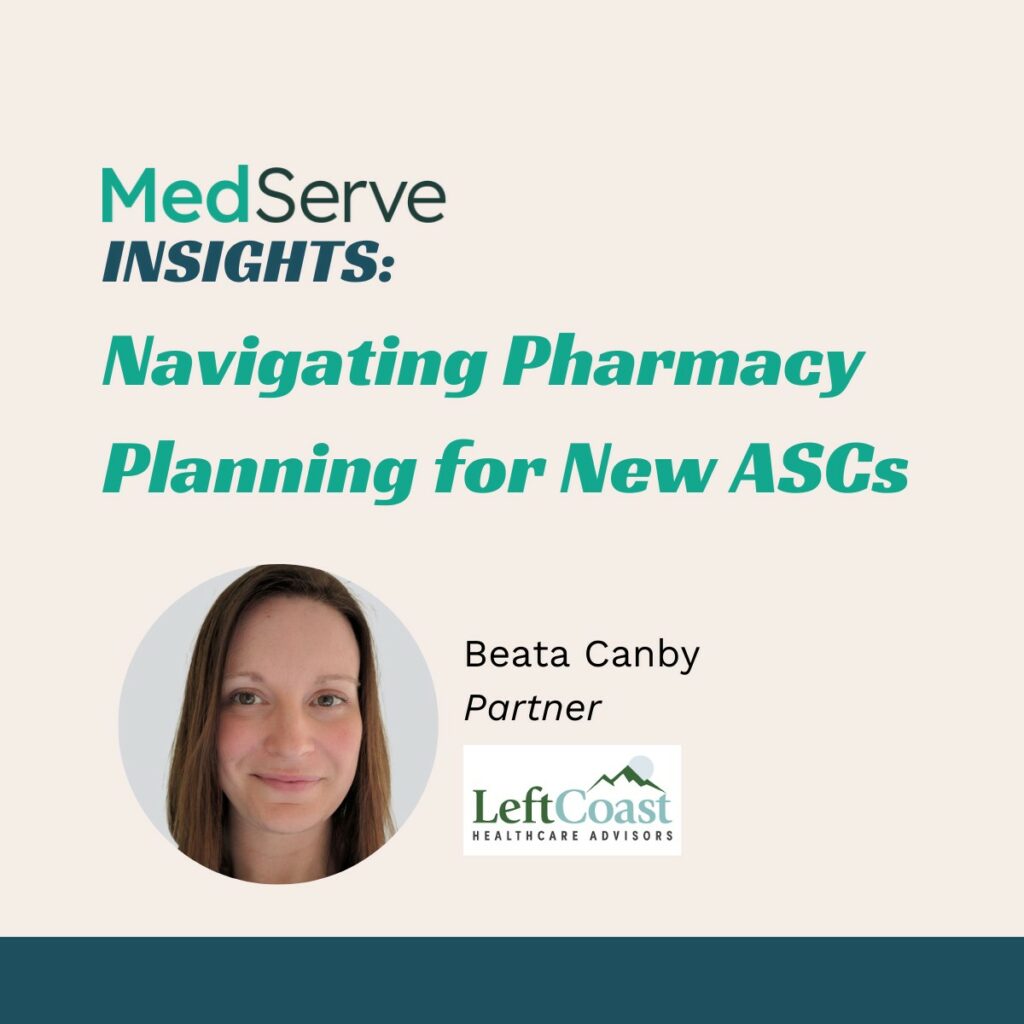 Navigating Pharmacy Planning for Your New ASC: A Chat with MedServe ...